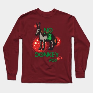 NO DONKEY POX Long Sleeve T-Shirt